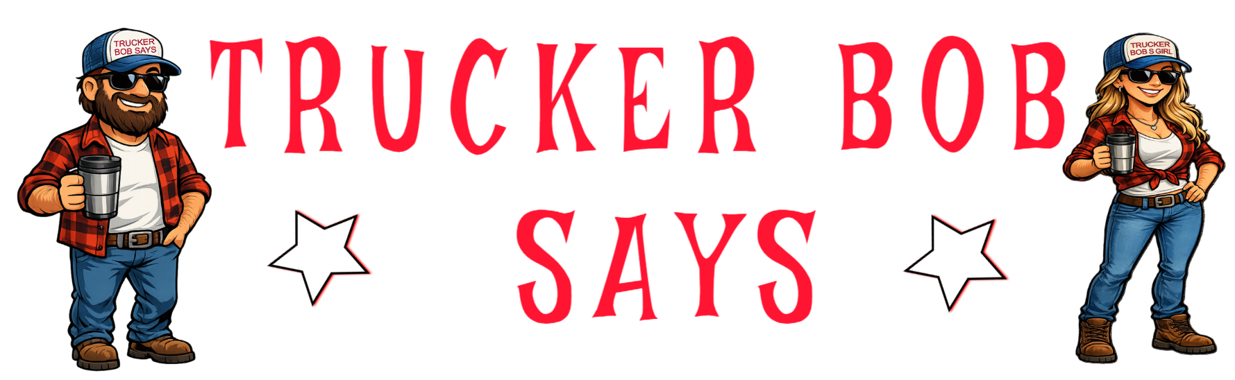 Bob the Trucker Says